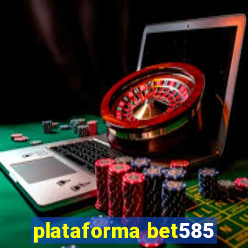 plataforma bet585